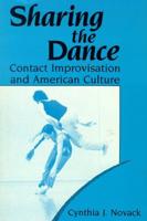 Sharing the Dance: Contact Improvisation and American Culture