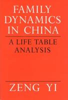 Family Dynamics in China: A Life Table Analysis