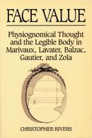 Face Value: Physiognomical Thought & the Legible Body in