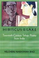 Hibiscus on the Lake: 20th Century Telugu Poetry from India