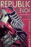Republic of Egos: Social History of the Spanish Civil War