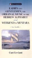 Ladies & Gentleman, the Original Music: Of the Hebrew Alphabet and Weekend in Mustarra