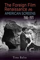 The Foreign Film Renaissance on American Screens, 1946-1973