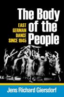 Body of the People: East German Dance Since 1945