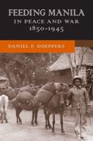 Feeding Manila in Peace and War, 1850-1945