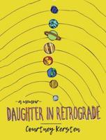 Daughter in Retrograde