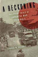 A Reckoning: Philippine Trials of Japanese War Criminals