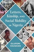 Letters, Kinship, and Social Mobility in Nigeria