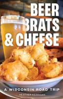 Beer, Brats, and Cheese