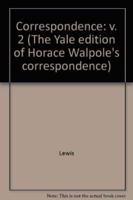 The Yale Editions of Horace Walpole's Correspondence, Volume 2