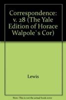The Yale Editions of Horace Walpole's Correspondence, Volume 28