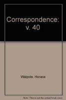 The Yale Editions of Horace Walpole's Correspondence, Volume 40