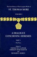 The Complete Works of St. Thomas More. Vol.6 [A Dialogue Concerning Heresies]