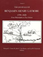 The Journals of Benjamin Henry Latrobe 1799-1820