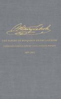 The Correspondence and Miscellaneous Papers of Benjamin Henry Latrobe (Series 4)