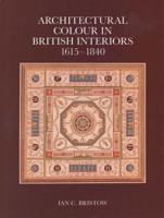 Architectural Colour in British Interiors, 1615-1840