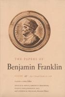The Papers of Benjamin Franklin, Vol. 27