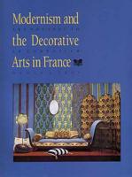 Modernism and the Decorative Arts in France