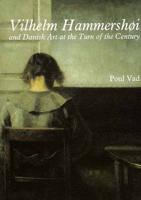 Vilhelm Hammershøi and Danish Art at the Turn of the Century