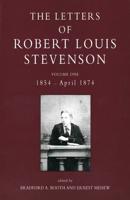 The Letters of Robert Louis Stevenson. Vol 1 1854-April 1874