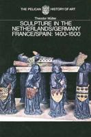 Sculpture in the Netherlands, Germany, France & Spain 1400-1500