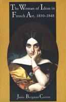 The Woman of Ideas in French Art, 1830-1848