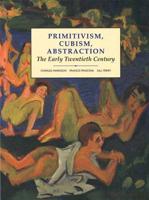 Primitivism, Cubism, Abstraction - The Early Twentieth Century