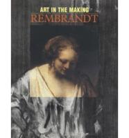 Art in the Making: Rembrandt