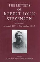 The Letters of Robert Louis Stevenson. Vol. 3 August 1879-September 1882