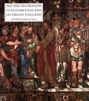 Art and Decoration in Elizabethan and Jacobean England