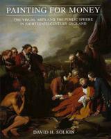 Painting for Money - The Visual Arts & The Public Sphere in Eighteenth Century England (Paper)