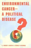 Environmental Cancer—A Political Disease?