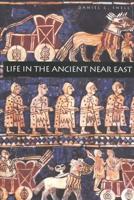 Life in the Ancient Near East, 3100-332 B.C