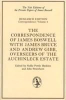 The Correspondence of James Boswell With James Bruce and Andrew Gibb, Overseers of the Auchinleck Estate