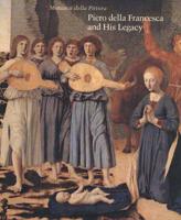 Piero Della Francesca and His Legacy