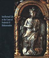 Intellectual Life at the Court of Frederick II Hohenstaufen