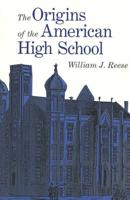 The Origins of the American High School