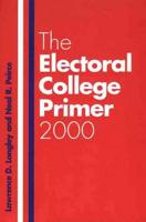 The Electoral College Primer 2000