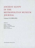 Ancient Egypt in the Metropolitan Museum Journal. Volumes 1-11 (1968-1976)