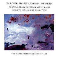 Farouk Hosny/Adam Henein - Contemporary Egyptian Artists & Heirs to an Ancient Tradition