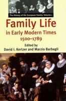 The History of the European Family. Vol. 1 Family Life in Early Modern Times, 1500-1789