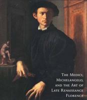 The Medici, Michelangelo, & The Art of Late Renaissance Florence