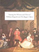 Among the Whores and Thieves: William Hogarth and The Beggar's Opera