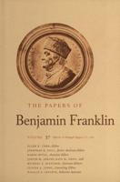 The Papers of Benjamin Franklin. Vol. 37 March 16 Through August 15, 1782