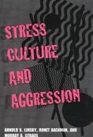 Stress, Culture, and Aggression
