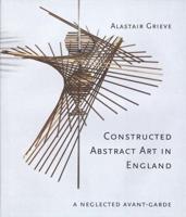 Constructed Abstract Art in England After the Second World War