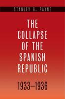 The Collapse of the Spanish Republic, 1933-1936