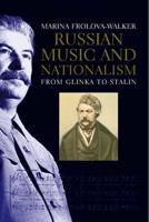 Russian Music and Nationalism from Glinka to Stalin