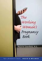 The Working Woman's Pregnancy Book