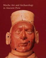 Moche Art and Archaeology in Ancient Peru